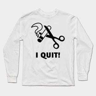 I Quit! (Ex-Smoker / Stop Smoking / Black) Long Sleeve T-Shirt